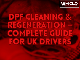 DPF Cleaning & Regeneration – Complete Guide for UK Drivers