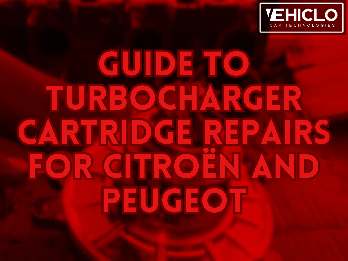 Guide to Turbocharger Cartridge Repairs for Citroën and Peugeot