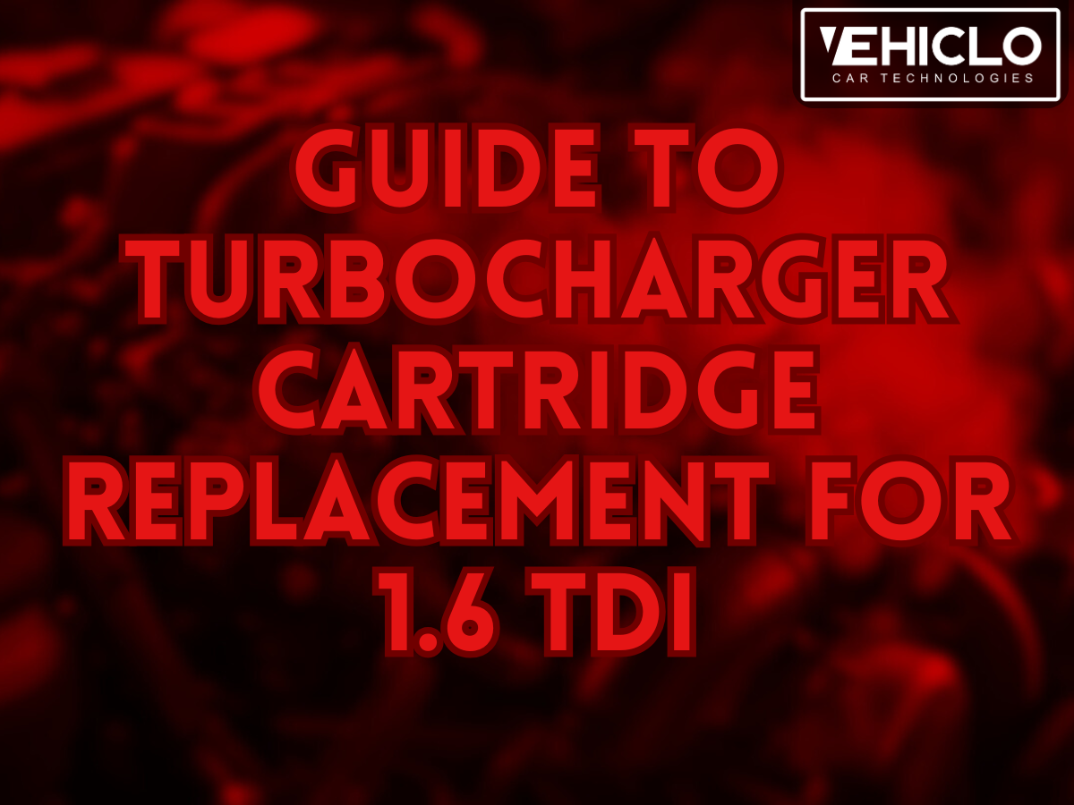 Guide to Turbocharger Cartridge Replacement for 1.6 TDI