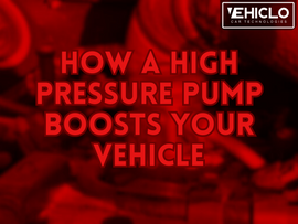 How a High Pressure Pump Boosts Your Vehicle