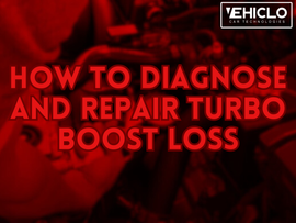 How to Diagnose and Repair Turbo Boost Loss