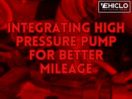 Integrating High Pressure Pump for Better Mileage