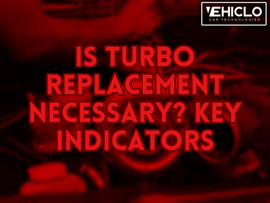 Is Turbo Replacement Necessary? Key Indicators