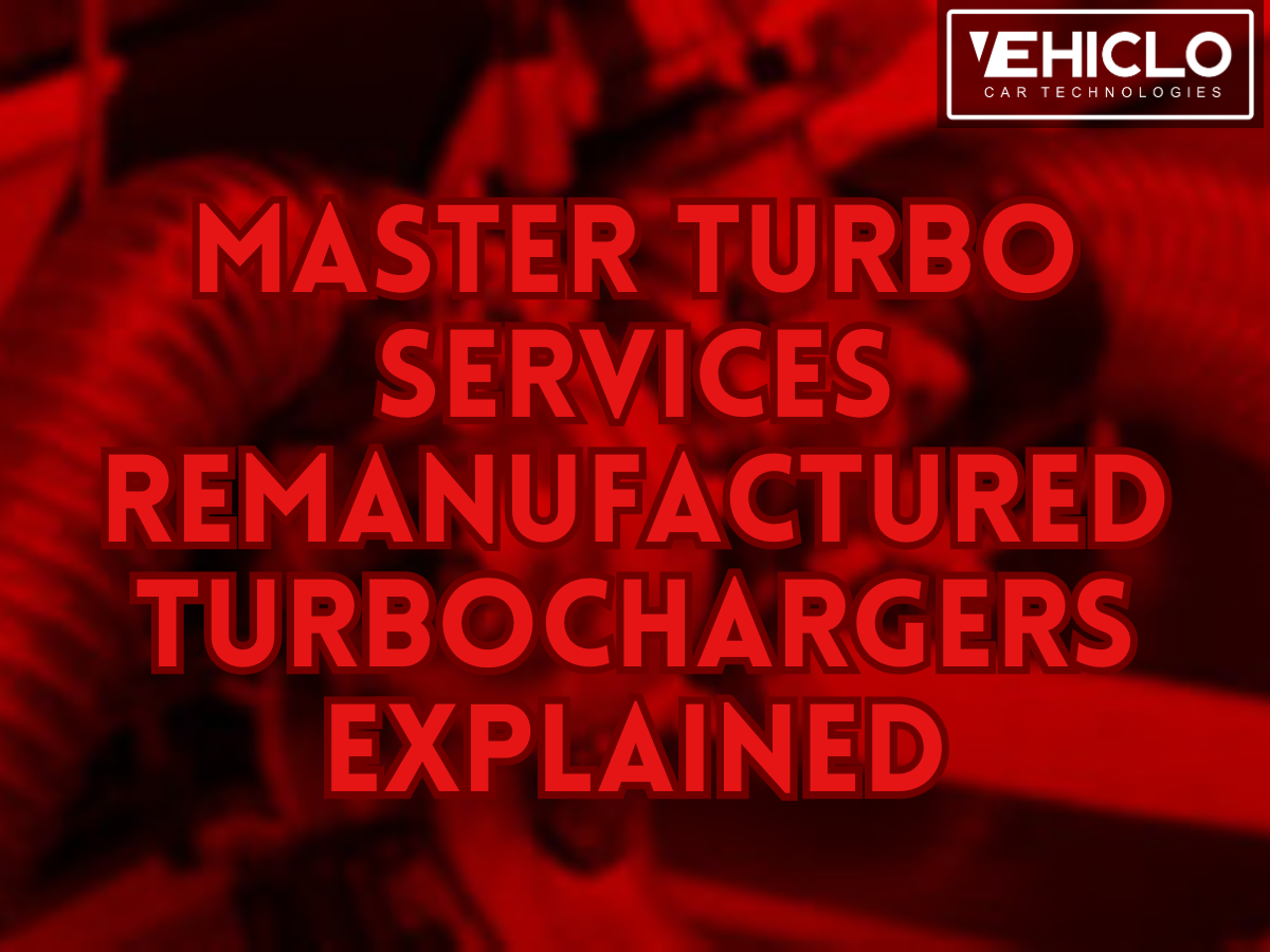 Master Turbo Services Remanufactured Turbochargers Explained