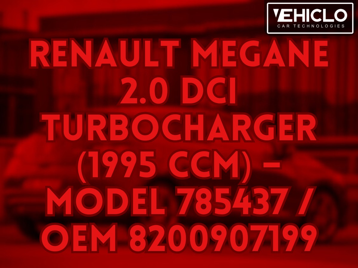 Renault Megane 2.0 dCi Turbocharger (1995 ccm) – Model 785437 / OEM 8200907199