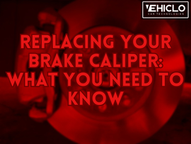 Replacing Your Brake Caliper: What You Need to Know