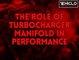 The Role of Turbocharger Manifold in Performance