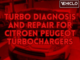 Turbo Diagnosis and Repair for Citroen Peugeot Turbochargers
