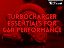 Turbocharger Essentials for Car Performance
