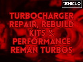 Turbocharger Repair, Rebuild Kits & Performance Reman Turbos (UK/EU)